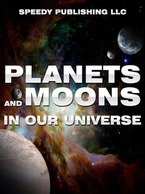 cover image of Planets and Moons In Our Universe